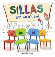 Sillas en Huelga: Un libro infantil divertido, con rimas, para leer en voz alta para preescolar, jardn de infantes, primer grado, segundo grado, tercer grado o primeros lectores