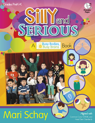 Silly and Serious: A Busy Bodies, Busy Brains Book - Schay, Mari