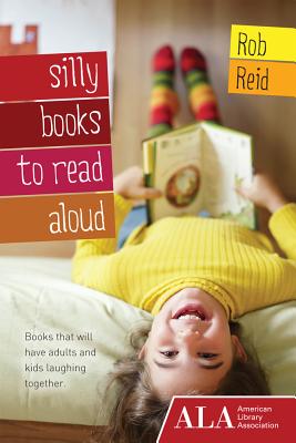 Silly Books to Read Aloud - Reid, Rob