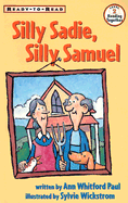 Silly Sadie, Silly Samuel: Ready-To-Read Level 2 - Paul, Ann Whitford