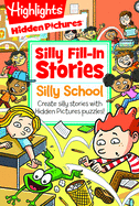 Silly School: Create Silly Stories with Hidden Pictures(r) Puzzles!