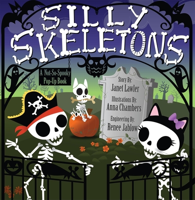 Silly Skeletons: A Not-So-Spooky Pop-Up Book - Lawler, Janet