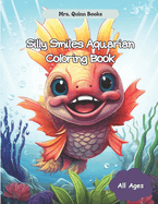 Silly Smiles Aquarian Coloring Book: Fun imaginary sea creatures