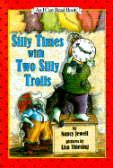 Silly Times with Two Silly Trolls