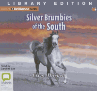 Silver Brumbies of the South - Mitchell, Elyne, and Lee, Caroline (Read by)