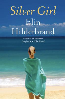 Silver Girl - Hilderbrand, Elin