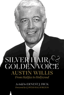 Silver Hair and Golden Voice: Austin Willis, from Halifax to Hollywood