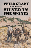 Silver In The Stones: A Classic Western Story of Greed and Revenge