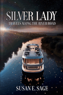 Silver Lady: Travels Along the River Road