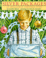 Silver Packages: An Appalachian Christmas Story - Rylant, Cynthia