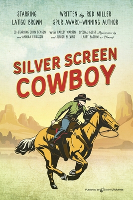 Silver Screen Cowboy - Miller, Rod