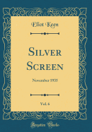 Silver Screen, Vol. 6: November 1935 (Classic Reprint)