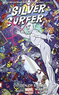 Silver Surfer Vol. 4: Citizen of Earth - Slott, Dan, and Allred, Mike (Artist)