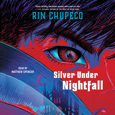 Silver Under Nightfall - Chupeco, Rin, and Spencer, Matthew (Read by)
