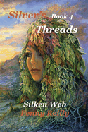 Silver's Threads Book 4,: Silken Web