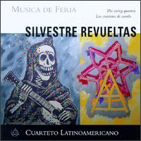 Silvestre Revueltas: The String Quartets - Cuarteto Latinoamericano