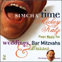 Simcha Time: Mickey Katz Plays Music for Weddings, Bar Mitzvahs and Brisses - Mickey Katz