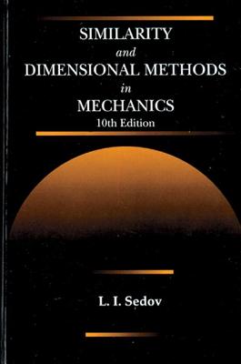 Similarity and Dimensional Methods in Mechanics - Sedov, L I