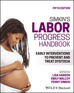 Simkin's Labor Progress Handbook: Early Interventions to Prevent and Treat Dystocia