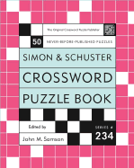 Simon and Schuster Crossword Puzzle Book #234: The Original Crossword Puzzle Publisher - Samson, John M (Editor)