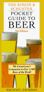 Simon and Schuster Pocket Guide to Beer: The Connoisseur's Companion to Over 1500...