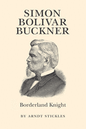 Simon Bolivar Buckner: Borderland Knight