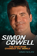 Simon Cowell: The Man Who Changed the World