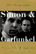 Simon & Garfunkel: The Biography