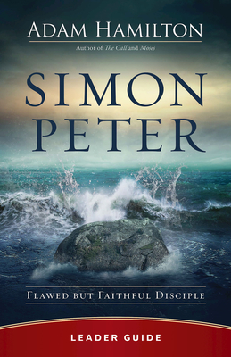Simon Peter Leader Guide: Flawed But Faithful Disciple - Hamilton, Adam