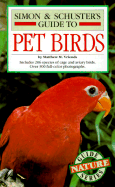 Simon & Schuster's Guide to Pet Birds - Vriends, Matthew M