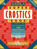 Simon & Schuster's Super Crostics Book #3: A Dazzling Collection of 185 Vintage Crostics Selected from America's Premier Crostics Series