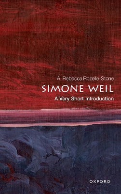 Simone Weil: A Very Short Introduction - Rozelle-Stone, A. Rebecca