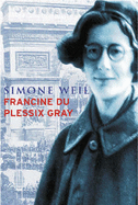 Simone Weil - Gray, Francine du Plessix