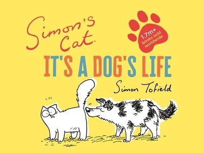 Simon's Cat: It's a Dog's Life - Tofield, Simon