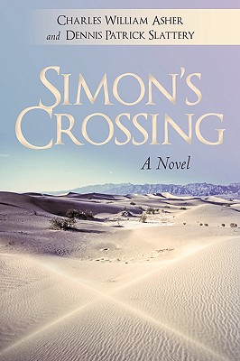 Simon's Crossing - Asher, Charles William, and Slattery, Dennis Patrick