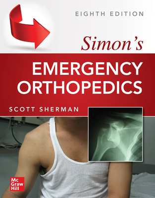 Simon's Emergency Orthopedics 8e (Pb) - Sherman, Scott C