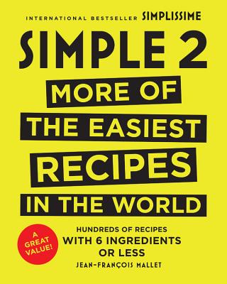 Simple 2: More of the Easiest Recipes in the World - Mallet, Jean-Francois