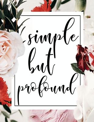 Simple But Profound: Calligraphy Practice Book: Slanted Grid Calligraphy Paper for Beginners and Experts; Pointed Pen or Brush Pen Lettering Workbook (8.5x11 Inches, 100 Pages) - Journaling, Spirit of