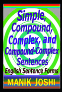 Simple, Compound, Complex, and Compound-Complex Sentences: English Sentence Forms