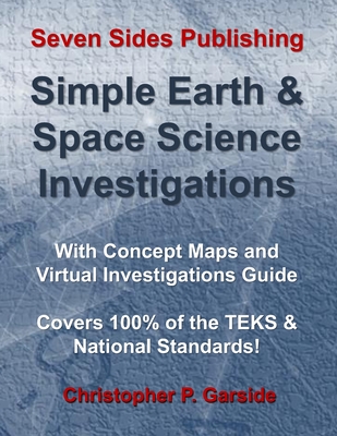 Simple Earth and Space Science Investigations: With Concept Maps and Virtual Investigations Guide - Garside Msed, Christopher Peter