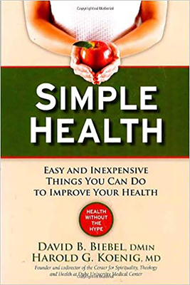 Simple Health: 20 Easy and Inexpensive Things You Can Do to Improve Your Health - Biebel, David B, D.Min., and Koening, Harold G