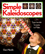 Simple Kaleidoscopes: 16 Spectacular Scopes to Make