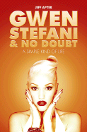 Simple Kind of Life: Gwen Stefani & No Doubt - Apter, Jeff