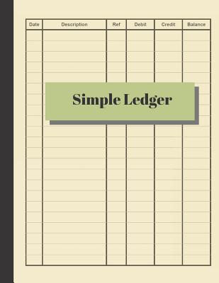 Simple Ledger: Cash Book Accounts Bookkeeping Journal for Small Business 120 pages, 8.5 x 11 Log & Track & Record Debits & Credits - Publishing, Accountant Life