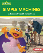 Simple Machines: A Sesame Street (R) Science Book