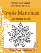 Simple Mandalas Colouring Book: 24 Designs