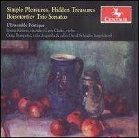 Simple Pleasures, Hidden Treasures: Boismortier Trio Sonatas - Craig Trompeter (viola da gamba); David Schrader (harpsichord); Garry Clarke (violin);...