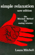Simple Relaxation: The Mitchell Method of Physiological Relaxation for Easing Tension