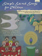 Simple Sacred Songs for Children: 6 Delightfully Easy Songs for Unison or 2-Part with Reproducible Song Sheets, Book & CD