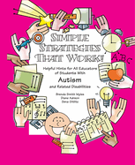 Simple Strategies That Work! Helpful Hints for All Educators of Students with Asperger Syndrome, High-Functioning Autism, and Related Disabilities